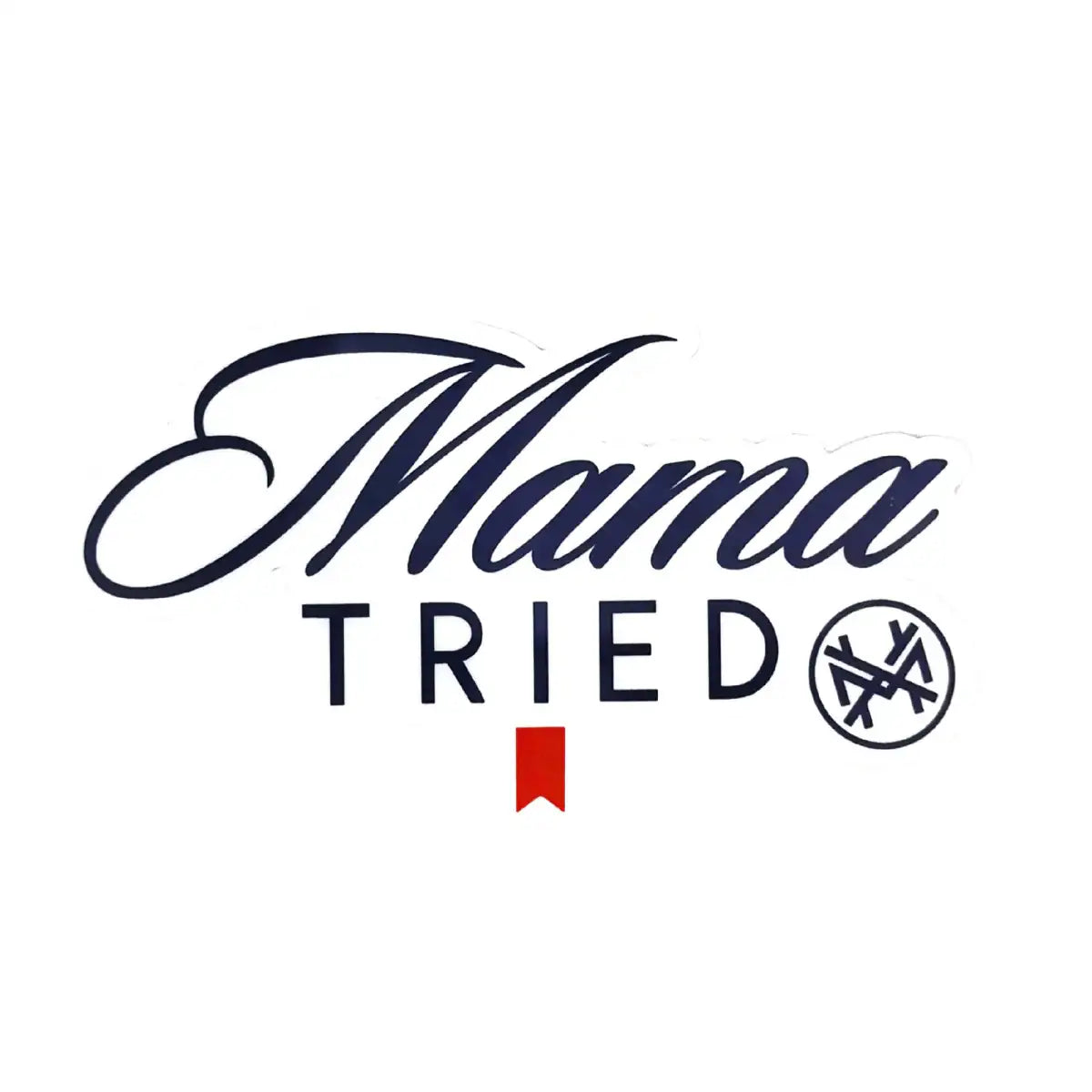 Mama Tried Sticker